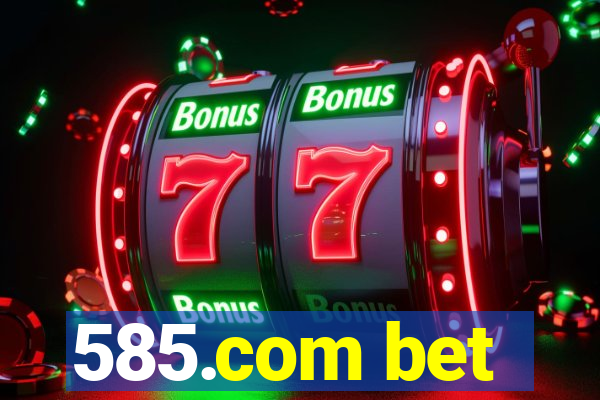 585.com bet